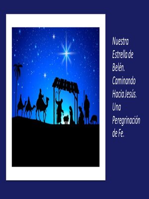 cover image of Nuestra Estrella de Belén. Caminando Hacia Jesús. Una Peregrinación de Fe.